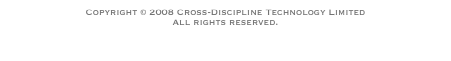 Copyright © 2008 Cross-Discipline Technology Limited
All rights reserved.