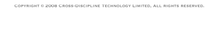 Copyright © 2008 Cross-Discipline Technology Limited, All rights reserved.