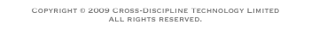 Copyright © 2009-2014 Cross-Discipline Technology Limited
All rights reserved.